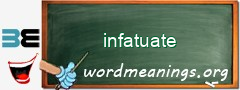 WordMeaning blackboard for infatuate